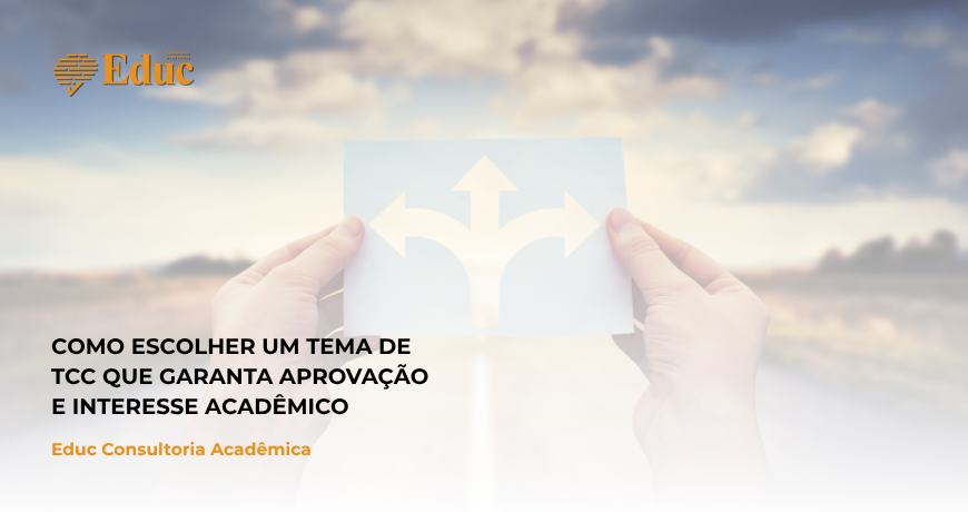 Como escolher um tema de TCC que garanta aprovação e interesse acadêmico