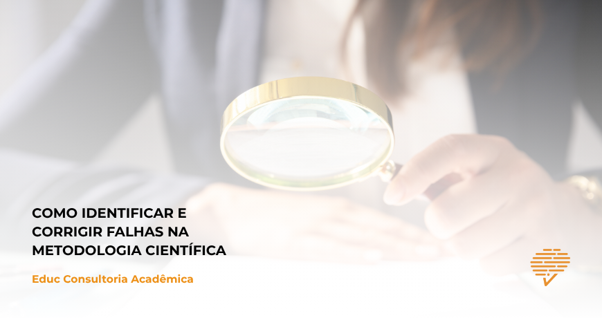 Como Identificar e Corrigir Falhas na Metodologia Científica