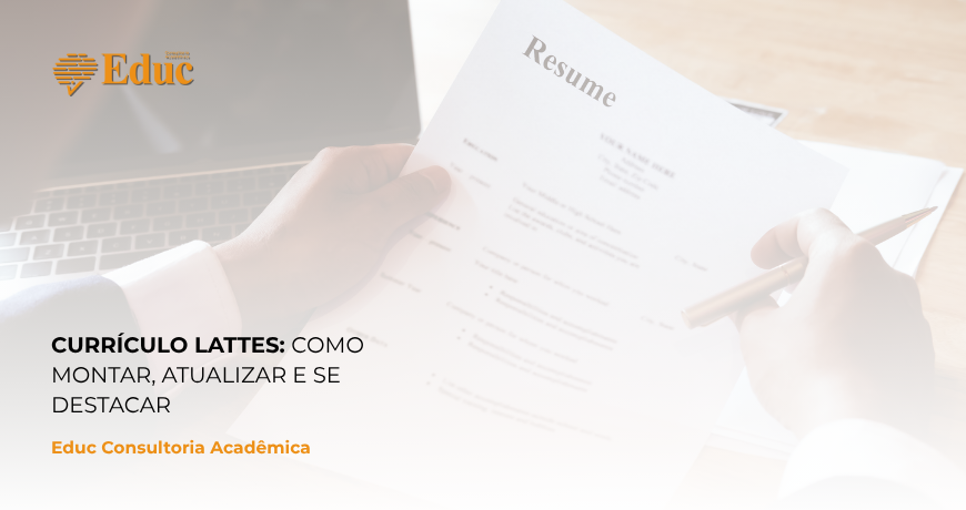 Currículo Lattes: Como Montar, Atualizar e se Destacar no Meio Acadêmico