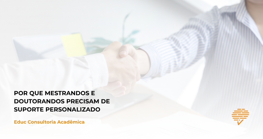 Por Que Mestrandos e Doutorandos Precisam de Suporte Personalizado?