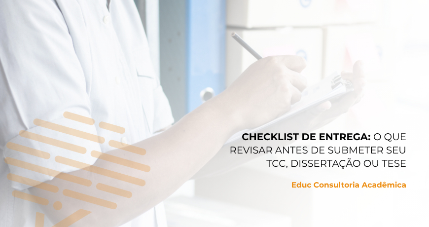 Checklist de Entrega: O Que Revisar Antes de Submeter seu TCC, Dissertação ou Tese